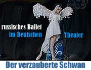 russisches Ballet im Deutschen Thater - Der verzauberte Schwan (Foto: Martin Schmitz)
