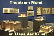 Theatrum Mundi - Ausstellung im haus der Kunst (Foto: Martin Schmitz)