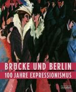Katalog: Brücke und Berlin - 100 Jahre Expressionismus