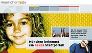 Isartor, Karlstor, Sendlinger Tor.... Ab 23.01. bekommt München ein neues Stadtportal. Die offizielle Seite Münchens unter www.muenchen.de erhält den lang erwarteten neuen Auftritt