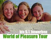Bis 9.1.2003 bewerbern zur World of Pleasure Tour 2004