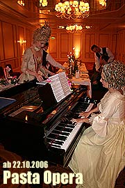 Opern-Dinner Spektakel "Pasta Opera" im Hotel Kempinski Vier Jahreszeiten ab 22.10.2006