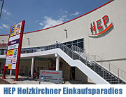 HEP - das Holzkirchner Einkaufsparadies, eröffnete Anfang Juli 2010. Ein Einkaufzentrum nicht nur für Holzkirchen mit vielen interessanten Shops (Foto. Martin Schmitz)