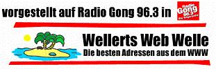 vorgestellt auf Wellerts Web Welle bei Radio Gong 96,3