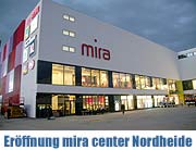 am 13.02.2008 eröffnet das Stadtteil- und Einkaufszentrum MIRA München Nordheide. Infos, Fotos und Videos gibt es hier (Foto: Martin Schmitz)