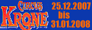 Circus Krone - 1. Winterspielspielzeit noch bis 31.01.2008 - 